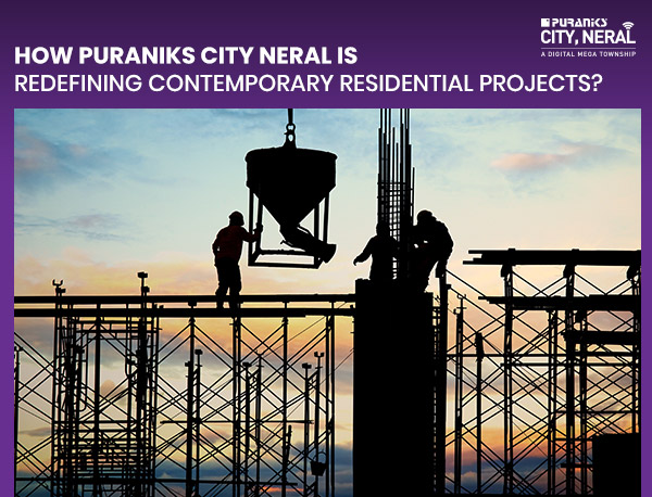 How Puraniks City Neral is Redefining contemporary residential projects
